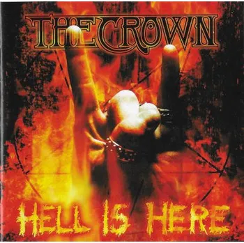 Zahraniční hudba Crown - Hell Is Here (CD, 3984141932)