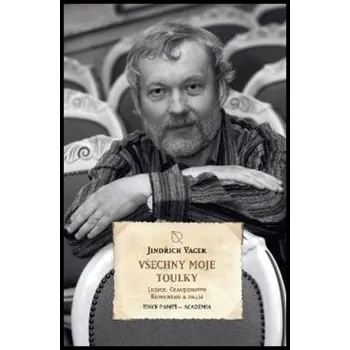 Literární biografie Všechny moje toulky - Jindřich Vacek