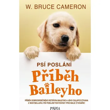 Kniha Psí poslání: Příběh Baileyho - W. Bruce Cameron (2021) [E-kniha]