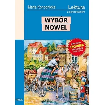 Pohádka Wybór nowel. (Dym, Miłosierdzie gminy, Mendel Gdański, Nasza szkapa) Lektura z opracowaniem - Konopnicka Maria