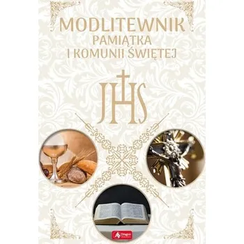 Encyklopedie Modlitewnik. Pamiątka I Komunii Świętej - praca zbiorowa