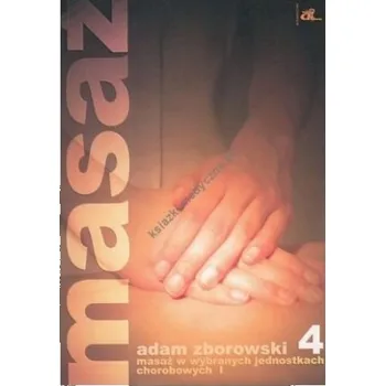 Masaż w wybranych jednostkach chorobowych I - Adam Zborowski
