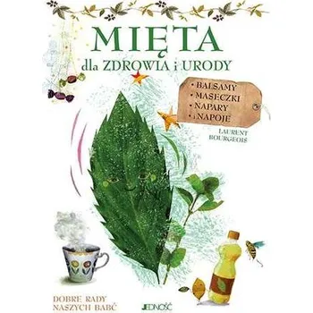 MIĘTA DLA ZDROWIA I URODY - LAURENT BOURGEOIS