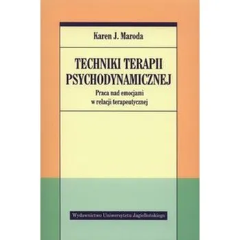 Techniki terapii psychodynamicznej - Maroda Karen J.