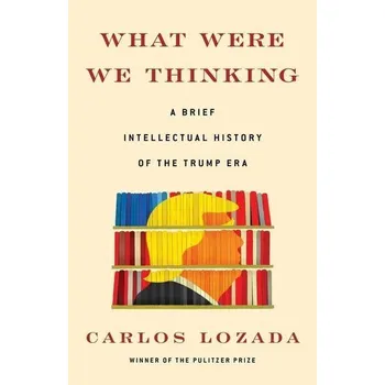 What Were We Thinking - Lozada, Carlos