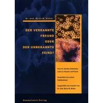 Der verkannte Freund oder der unbekannte Feind - Bleker, Maria M.