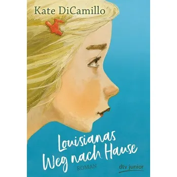 Louisianas Weg nach Hause - Kate DiCamillo