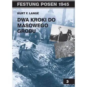 Dwa kroki do masowego grobu - Lange Kurt F.