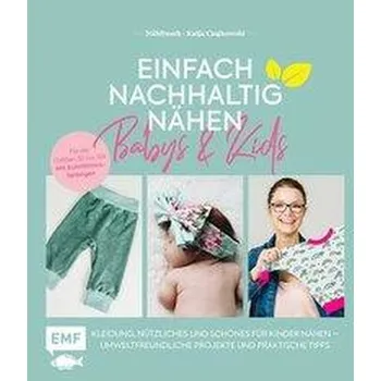 Einfach nachhaltig nähen - Babys & Kids - Czajkowski, Katja