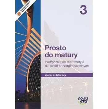 Přírodní věda Prosto do matury. Szkoła ponadgimnazjalna, część 3. Matematyka. Podręcznik. Zakres podstawowy - Maciej Antek, Krzysztof Belka, Piotr Grabowski