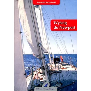 Wyścig do Newport - Krzysztof Baranowski