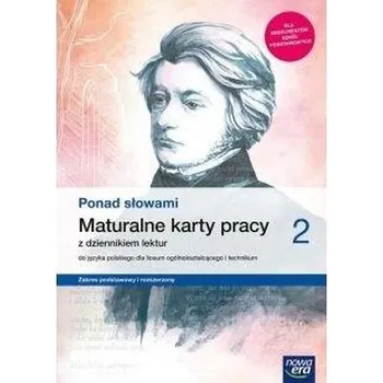 Nowe język polski era ponad słowami maturalne karty pracy część 2 zakres podstawowy i rozszerzony 63335 - Praca zbiorowa
