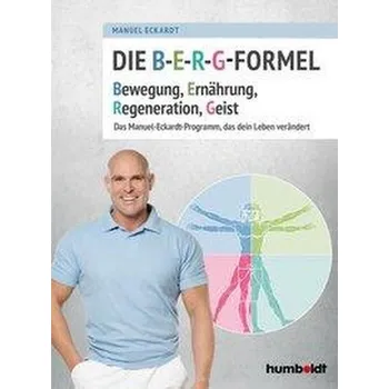 Die B-E-R-G-Formel - Eckardt, Manuel
