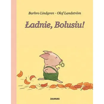 Pohádka Ładnie, Bolusiu! - Lindgren Barbro