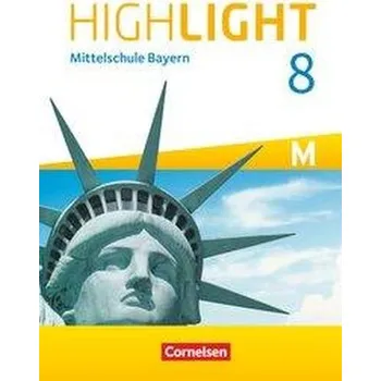 Cizí jazyk Highlight 8. Jahrgangsstufe - Mittelschule Bayern - Für M-Klassen - Schülerbuch