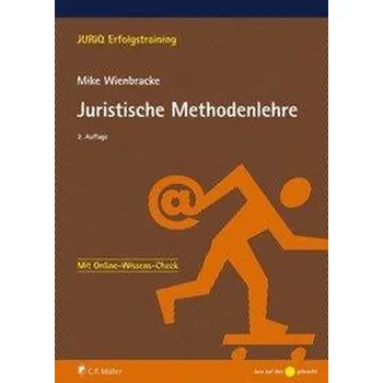 Juristische Methodenlehre - Wienbracke, Mike [DE] (2020, Brožovaná, Müller Jur.Vlg.C.F.)