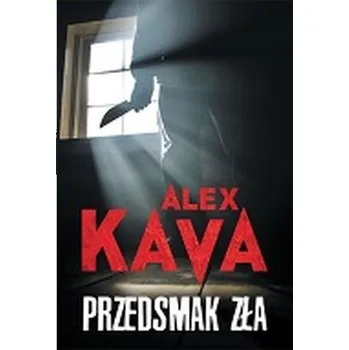Beletrie pro dospělé PRZEDSMAK ZŁA - Alex Kava