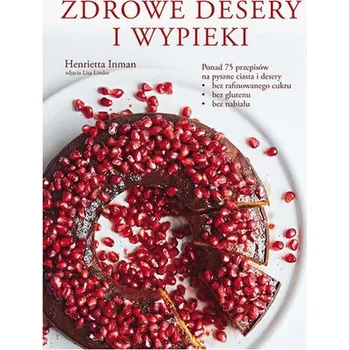 Zdrowe desery i wypieki - Henrietta Inman