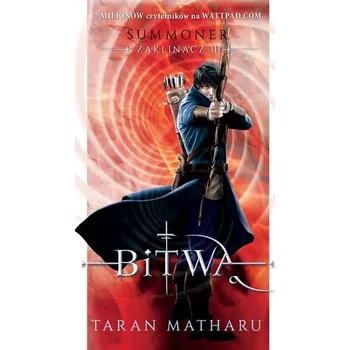 Beletrie pro dospělé Summoner. Zaklinacz. Tom 3. Bitwa - Taran Matharu