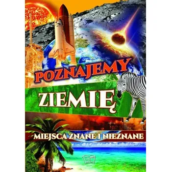 Příroda Poznajemy Ziemię. Miejsca znane i nieznane - Praca zbiorowa