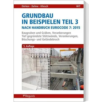 Grundbau in Beispielen Teil 3 nach Eurocode 7 - Dörken, Wolfram