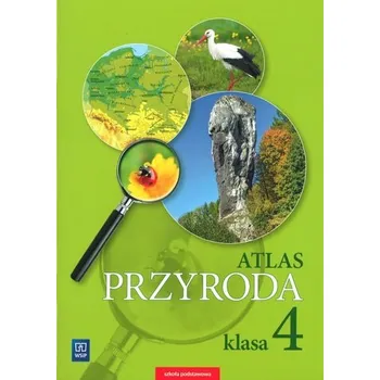 Encyklopedie Atlas przyroda. Klasa 4, szkoła podstawowa - Praca zbiorowa