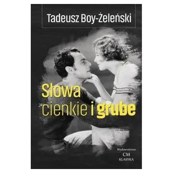 Literární biografie Słowa cienkie i grube - Tadeusz Boy-Żeleński