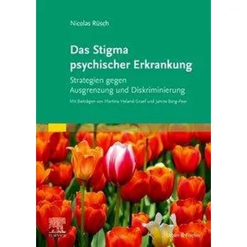 Das Stigma psychischer Erkrankung - Rüsch, Nicolas