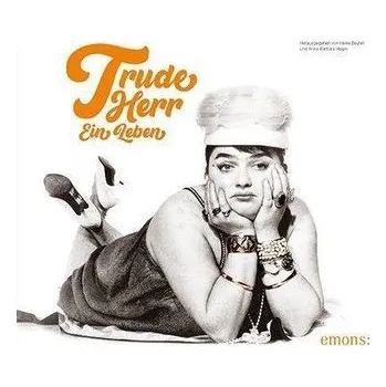 Trude Herr. Ein Leben - Beutel, Heike