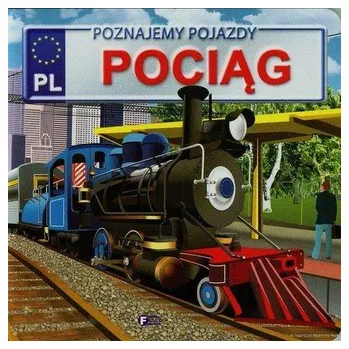 Předškolní výuka Poznajemy pojazdy Pociąg - Jędraszek Izabela