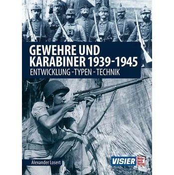 Gewehre & Karabiner 1939-1945 - Losert, Alexander