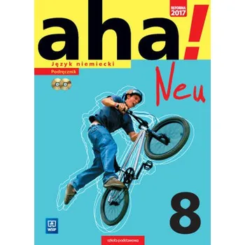 aha! Neu. Język niemiecki. Klasa 8. Szkoła podstawowa. Podręcznik (z 2 CD audio) - Anna Potapowicz, Krzysztof Tkaczyk