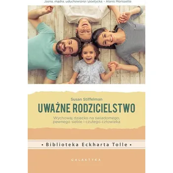 Uważne rodzicielstwo - Susan Stiffelman