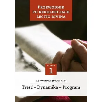 Przewodnik po Rekolekcjach Lectio Divina. - Ks. Krzysztof Wons SDS