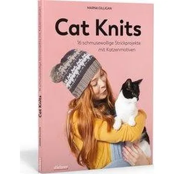 Cat Knits. 16 schmusewollige Strickprojekte mit Katzenmotiven - Gilligan, Marna