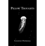 Pillow Thoughts - Courtney Peppernell [EN] (2017, brožovaná)