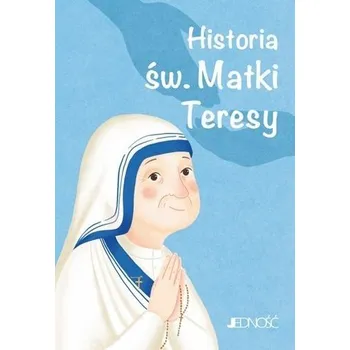 Historia św. Matki Teresy - praca zbiorowa