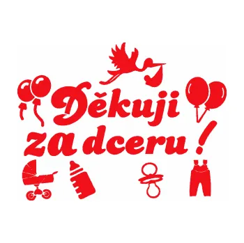 Polep vozidla SAMOLEPKA Děkuji za dceru nápis dítě v autě (10 - červená) NA AUTO, NÁLEPKA, FÓLIE, POLEP, TUNING, VLASTNÍ TEXT, TISK, AUTOSAMOLEPKY.cz, POLEPY, OBRÁZEK, LOGO, SAMOLEPKY