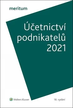 Účetnictví podnikatelů 2021 - Jiří Strouhal a kol. (2021, brožovaná)