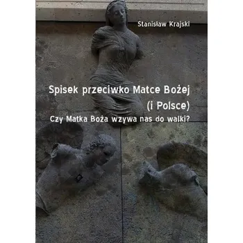 Spisek przeciwko Matce Bożej (i Polsce) - Stanisław Krajski