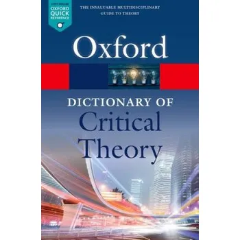 Učebnice Dictionary of Critical Theory – Buchanan,Ian (Professor of Cultural Studies,University of Wollongong,Australia) (EN)