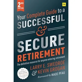 Cizojazyčná kniha Your Complete Guide to a Successful and Secure Retirement (Second Edition) - Swedroe, Larry E.