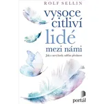 Vysoce citliví lidé mezi námi: Jak z…