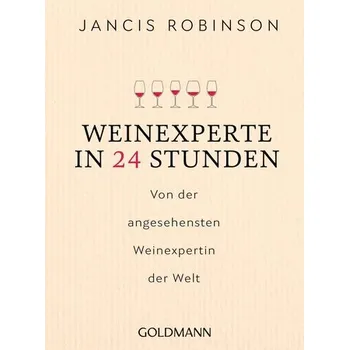 Weinexperte in 24 Stunden - Robinson Jancis