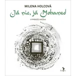 Já nic, já Mohamed - Milena Holcová (2018, brožovaná)