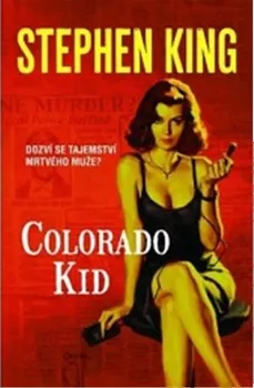 Colorado Kid: Dozví se tajemství mrtvého muže? - Stephen King (2017, brožovaná)