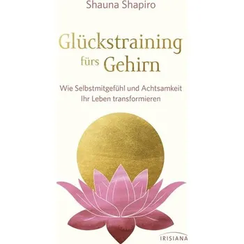 Osobní rozvoj Glückstraining fürs Gehirn - Shapiro, Shauna