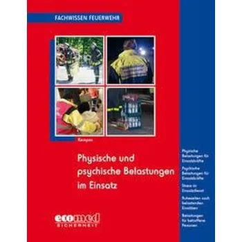 Physische und psychische Belastungen im Einsatz - Kemper, Hans