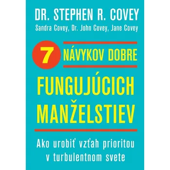 7 návykov dobre fungujúcich manželstiev - Stephen R. Covey