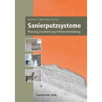 Sanierputzsysteme. - Meier, Hermann